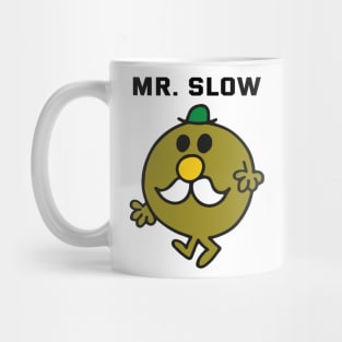 MR. SLOW Mug